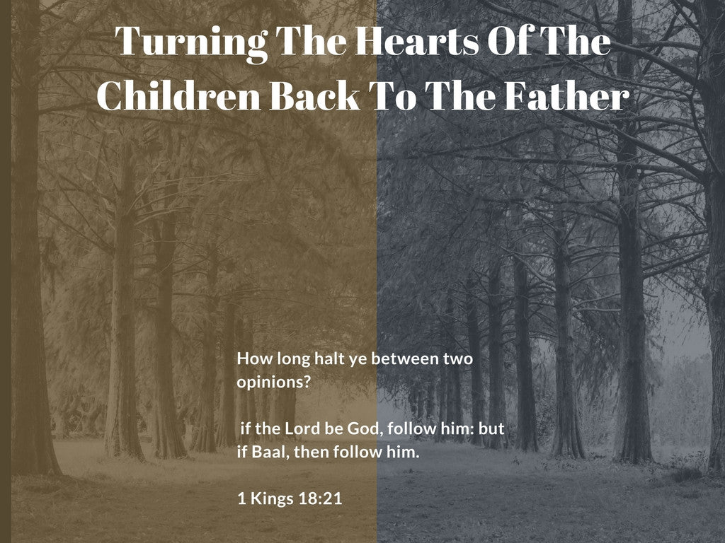 Turning The Hearts Of The Children Back To The Father