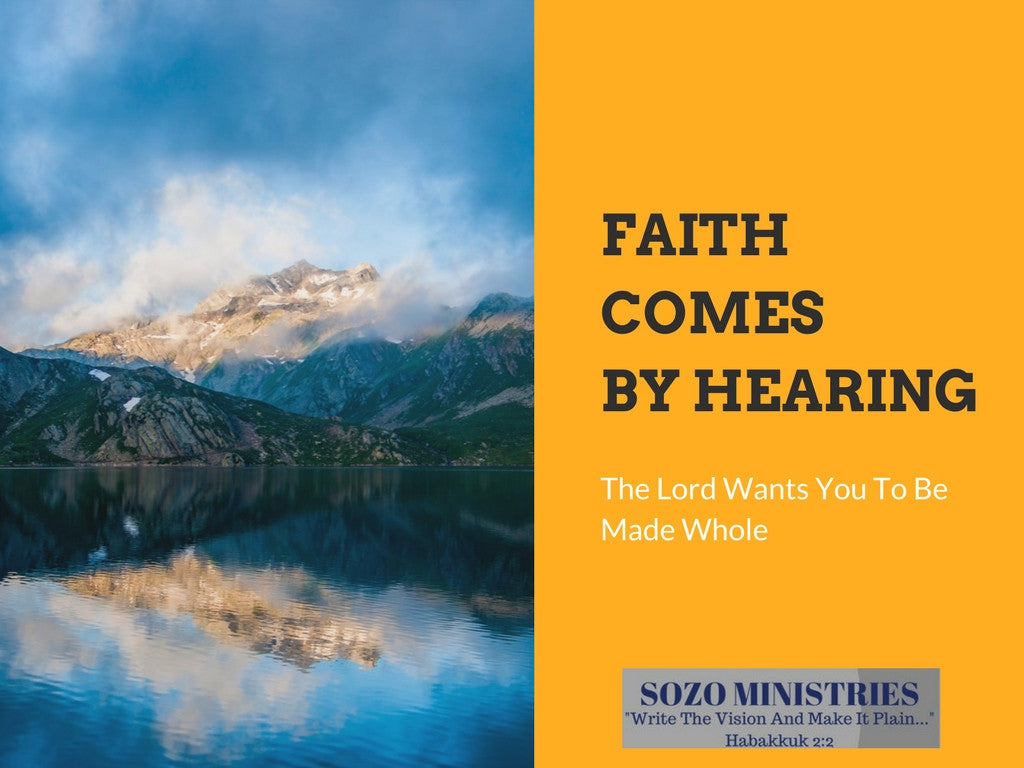 Faith Comes By Hearing The Word